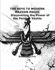 THE KEYS TO MODERN MAZDAN MAGIC Discovering the Power of the Persian Yashts cover image