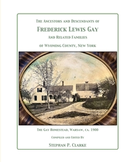 The Ancestors and Descendants of Frederick Lewis Gay and Related Families cover image