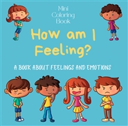 Mini Coloring Book HOW AM I FEELING? An Interactive Activity Book About Feelings and Emotions cover image
