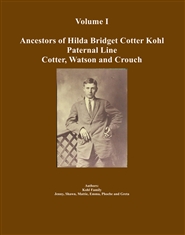 Volume I Ancestors of Hilda Bridget Cotter Kohl Paternal Line cover image