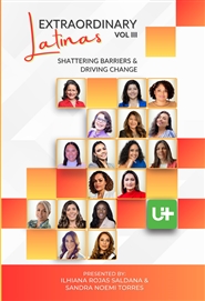 Extraordinary Latinas Vol III. Shattering Barriers & Driving Change cover image