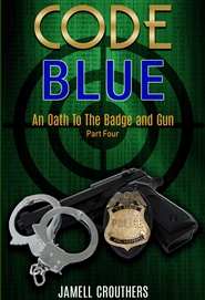 Code Blue: An Oath to the Badge and Gun Part 4 (Book 4 of 5) cover image