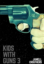 Kids With Guns Part 3 (Book 3 of 5) cover image