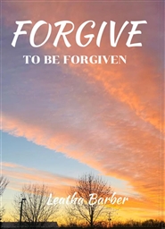 Forgive To Be Forgiven cover image