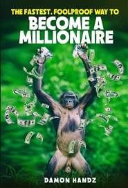 The Fastest, Foolproof Way to Become a Millionaire cover image