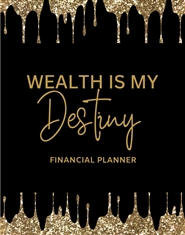 Wealth Is My Destiny Finan ... cover image