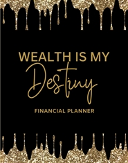 Wealth Is My Destiny Financial Planner cover image