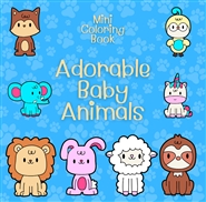 Mini Coloring Book ADORABLE BABY ANIMALS (Volume 1) cover image
