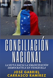 Conciliación Nacional. La ruta hacia la emancipación democrática en Venezuela. cover image