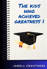 The Kids Who Achieved Greatness 1 cover image