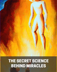 The Secret Science Behind Miracles cover image