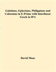 Galatians, Ephesians, Philippians and Colossians in E-Prime with Interlinear Greek in IPA cover image