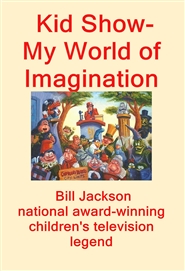 Kid Show- My World of Imagination by Bill Jackson cover image