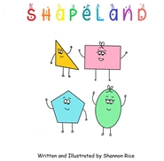 Shapeland: A Unique Adorable Book Designed to Teach Young Children About Shapes, Feelings, Emotions, Acceptance and Tolerance, For Babies, Toddlers, Preschoolers, Kindergarten, Special Needs cover image