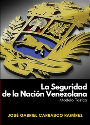 La Seguridad de la Nación Venezolana. Modelo Teórico. cover image