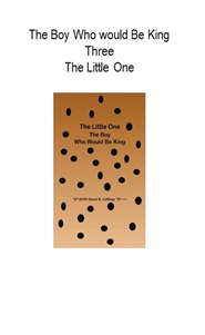The Boy Who Would be King Three The Little One cover image