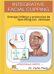 INTEGRATIVE FACIAL CUPPING: Drenaje linfático y protocolos de face-lifting con ventosas cover image