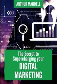 The Secret to Supercharging your DIGITAL MARKETING cover image