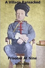 A Village Ransacked; Prisoner At Nine cover image
