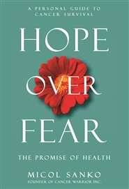 HOPE OVER FEAR - A Personal Guide To Cancer Survival cover image