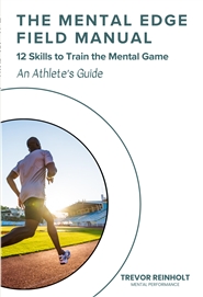 The Mental Edge Field Manual-Athlete