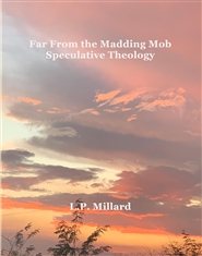 Far From the Madding Mob Speculative Theology cover image