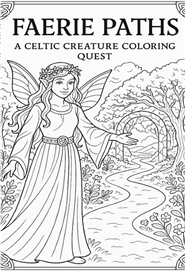 Faerie Paths: A Celtic Creature Coloring Quest cover image