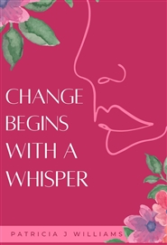 Change Begins With A Whisper cover image