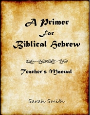 A Primer for Biblical Hebrew: Teacher