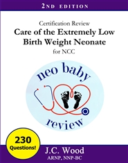 Certification Review Care of the Extremely Low Birth Weight Neonate for NCC 2nd Edition cover image