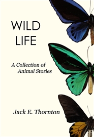 Wild Life: A Collection of Animal Stories cover image