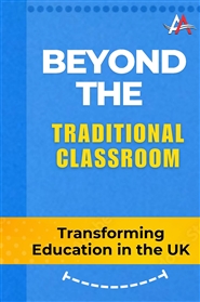 Beyond Traditional Classroom: Transforming Education in the UK cover image