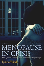 Menopause In Crisis: When Spiritual Emergency Meets The Feminine Midlife Passage cover image