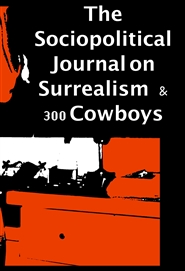 The Sociopolitical Journal on Surrealism   &   300 Cowboys  cover image