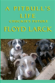 A Pit Bull’s Life - Chuckie’s Future cover image