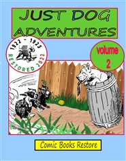 JUST DOG ADVENTURES, Volume 2: From 1922 - 1923, Restored 2022 cover image