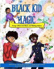 Black Kid Magic: Young, Gifted and Black and Making History: Boy