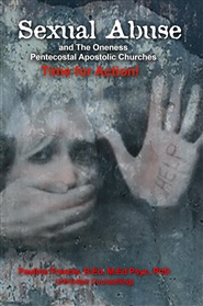 Sexual Abuse and The Oneness Pentecostal Apostolic Churches - Time for Action! ‘My people are destroyed for lack of knowledge’ (Hosea 4:6) - 4 books in 1 cover image