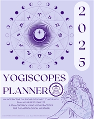 2025 YOGISCOPES Planner: Align Your Life with Vedic Astrology cover image