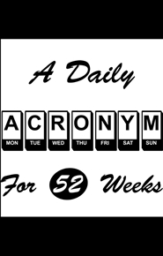 A Daily ACRONYM For 52 Weeks cover image