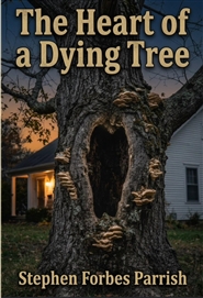 The Heart of a Dying Tree cover image