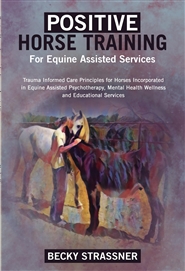 Positive Horse Training for Equine Assisted Services cover image