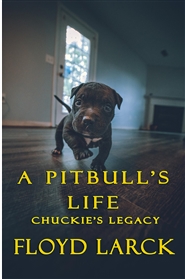 A Pit Bull’s Life - Chuckie’s Legacy cover image