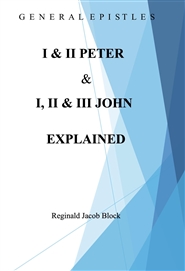 THE EPISTLES OF PETER & JOHN EXPLAINED cover image