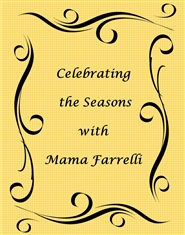 Celebrating the Seasons with Mama Farrelli cover image