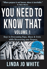 YOU NEED TO KNOW THAT ~ VOLUME 1: Keys to Overcoming Rape, Abuse & Crisis while Discovering your Purpose cover image