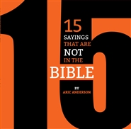 15 SAYINGS THAT ARE NOT IN THE BIBLE cover image