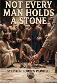 Not Every Man Holds a Stone cover image