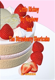 Little Rickey My Nephew and the Strawberry Shortcake cover image