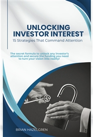 Unlocking Investor Interest: 15 Strategies That Command Investor